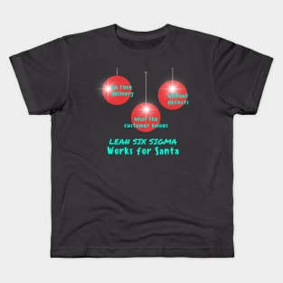 Lean Six Sigma / Works for Santa / making the holidays perfect Kids T-Shirt